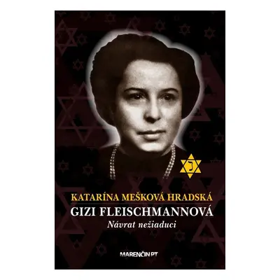 Gizi Fleischmannová - Návrat nežiaduci - Katarína Hradská