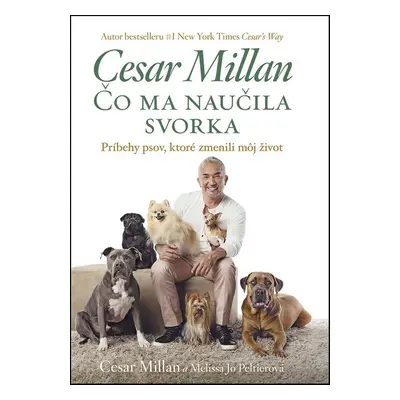 Čo ma naučila svorka - Cesar Millan