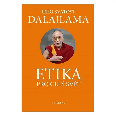 Etika pro dnešní svět - Jeho Svatost dalajlama