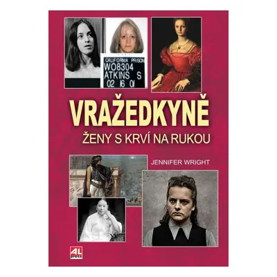 Vražedkyně - ženy s krví na rukou - Jennifer Wright