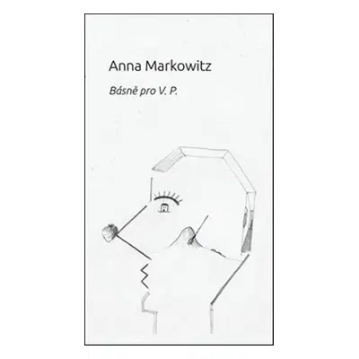 Básně pro V. P. - Anna Markowitz