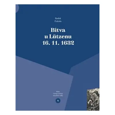 Bitva u Lützenu 16. 11. 1632 - Radek Fukala