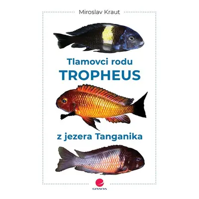 Tlamovci rodu Tropheus z jezera Tanganika - Miroslav Kraut