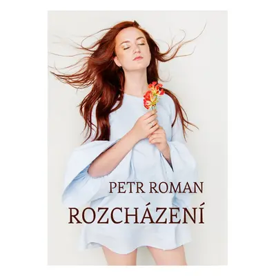 Rozcházení - Petr Roman