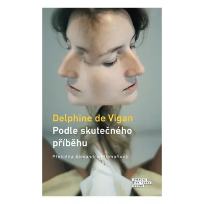 Podle skutečného příběhu - Delphine Vigan