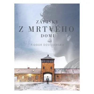 Zápisky z mrtvého domu - Fyodor Dostoevsky