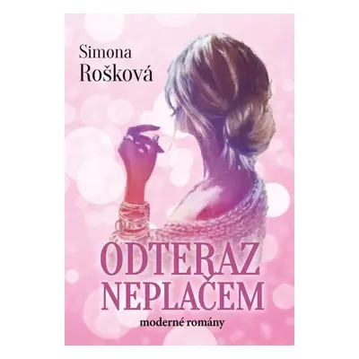 Odteraz neplačem - Simona Rošková