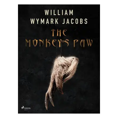 The Monkey's Paw - William Wymark Jacobs