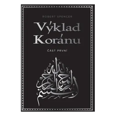 Výklad Koránu - Robert Spencer