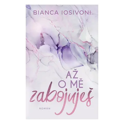 Až o mě zabojuješ - Bianca Iosivoni