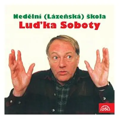 Nedělní (Lázeňská) škola Luďka Soboty - Luděk Sobota