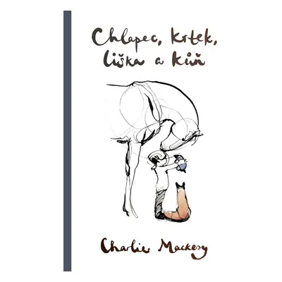 Chlapec, krtek, liška a kůň - Charlie Mackesy