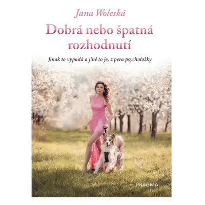 Dobrá nebo špatná rozhodnutí - Jana Woleská