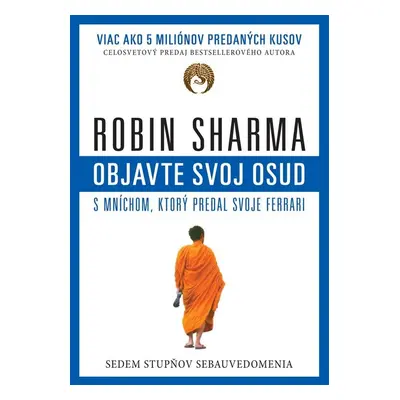 Objavte svoj osud s mníchom, ktorý predal svoje Ferrari - Robin Sharma