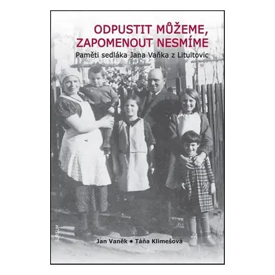 Odpustit můžeme, zapomenout nesmíme - Táňa Klimešová