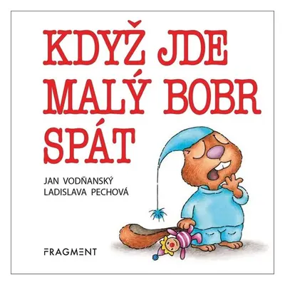 Když jde malý bobr spát - Jan Vodňanský