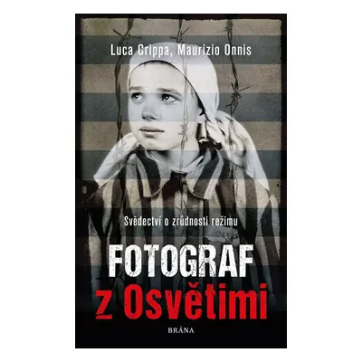 Fotograf z Osvětimi - Luca Crippa