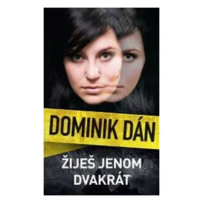 Žiješ jenom dvakrát - Dominik Dán