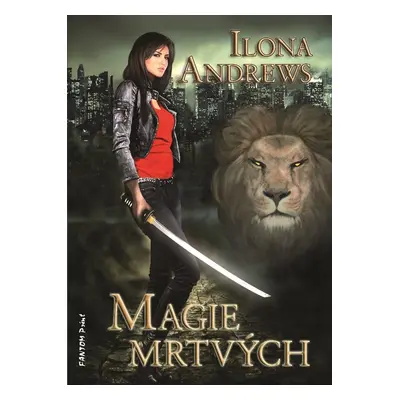 Magie mrtvých - Ilona Andrews