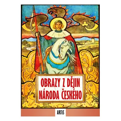 Obrazy z dějin národa českého - Vladislav Vančura