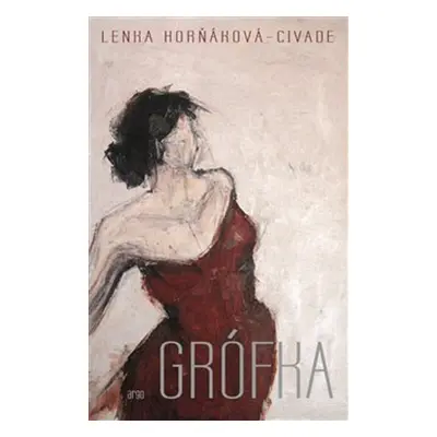 Grófka - Lenka Horňáková-Civade