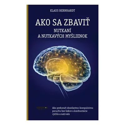 Ako sa zbaviť nutkaní a nutkavých myšlienok - Klaus Bernahard