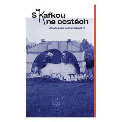 S Kafkou na cestách - Jan Jindra