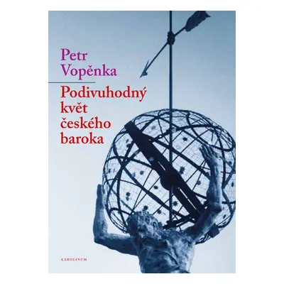 Podivuhodný květ českého baroka - Prof. Petr Vopěnka