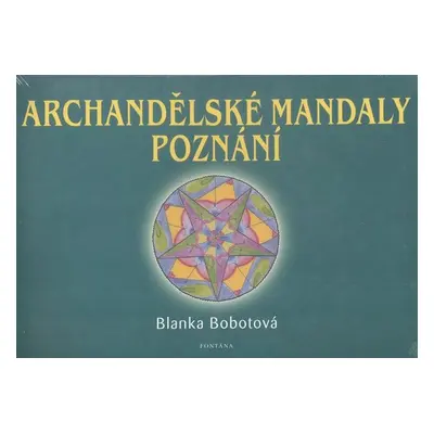 Archandělské mandaly poznání - Blanka Bobotová