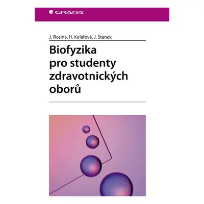 Biofyzika pro studenty zdravotnických oborů - Jiří Stanek