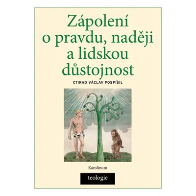 Zápolení o pravdu, naději a lidskou důstojnost - Ctirad V. Pospíšil