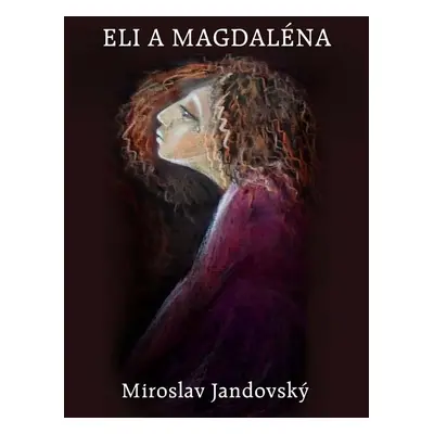 Eli a Magdaléna - Miroslav Jandovský