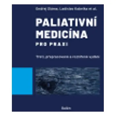 Paliativní medicína pro praxi - Ladislav Kabelka