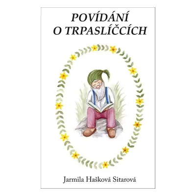 Povídání o trpaslíčcích - Jarmila Hašková