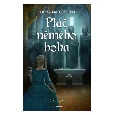 Pláč němého boha - Tereza Matoušková