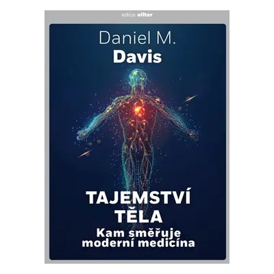 Tajemství těla - Daniel M. Davis