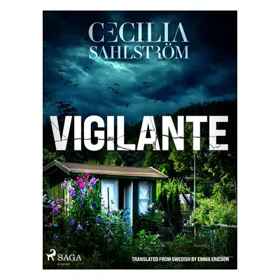 Vigilante: A Sara Vallén Thriller - Cecilia Sahlström