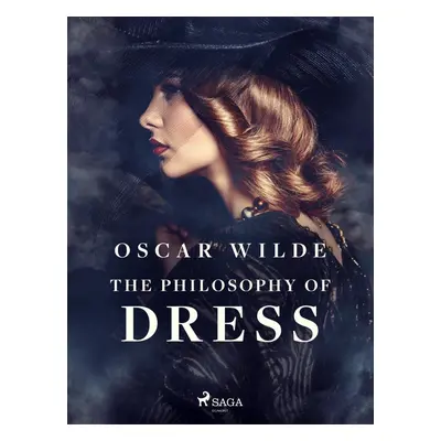 The Philosophy of Dress - Oscar Wilde