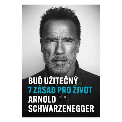 Buď užitečný - Arnold Schwarzenegger