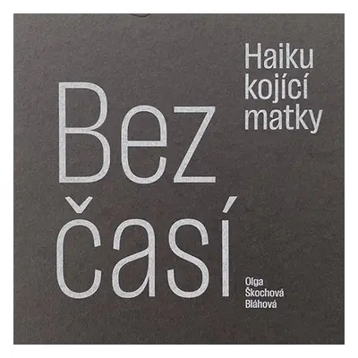 Bezčasí Haiku kojící matky - Olga Škochová