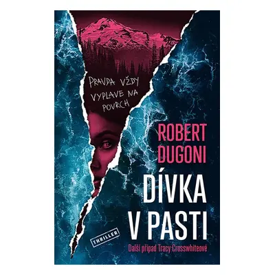 Dívka v pasti - Robert Dugoni