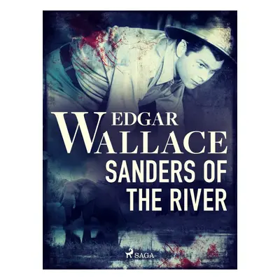 Sanders of the River - Edgar Wallace