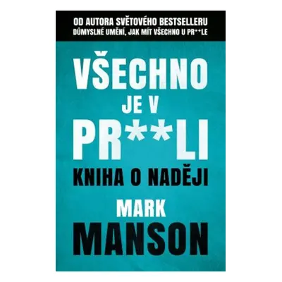 Všechno je v pr**li - Mark Manson