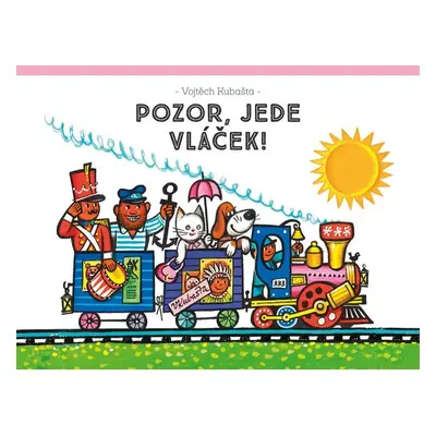 Pozor, jede vláček! - Vojtěch Kubašta