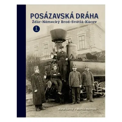 Posázavská dráha Žďár - Německý Brod - Světlá - Kácov - Karel Černý