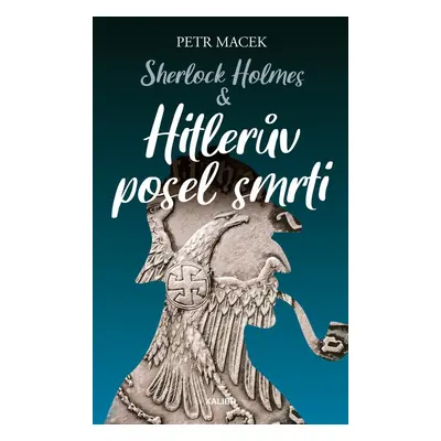 Sherlock Holmes – Hitlerův posel smrti - Petr Macek