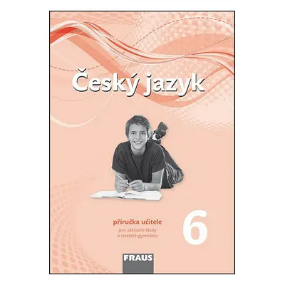 Český jazyk 6 Příručka učitele - Zdena Krausová