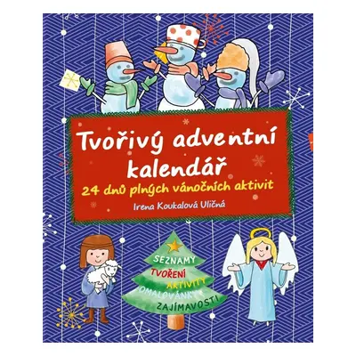 Tvořivý adventní kalendář - Irena Koukalová Uličná