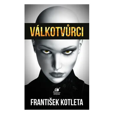 Válkotvůrci - František Kotleta