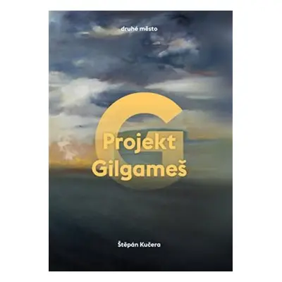 Projekt Gilgameš - Štěpán Kučera